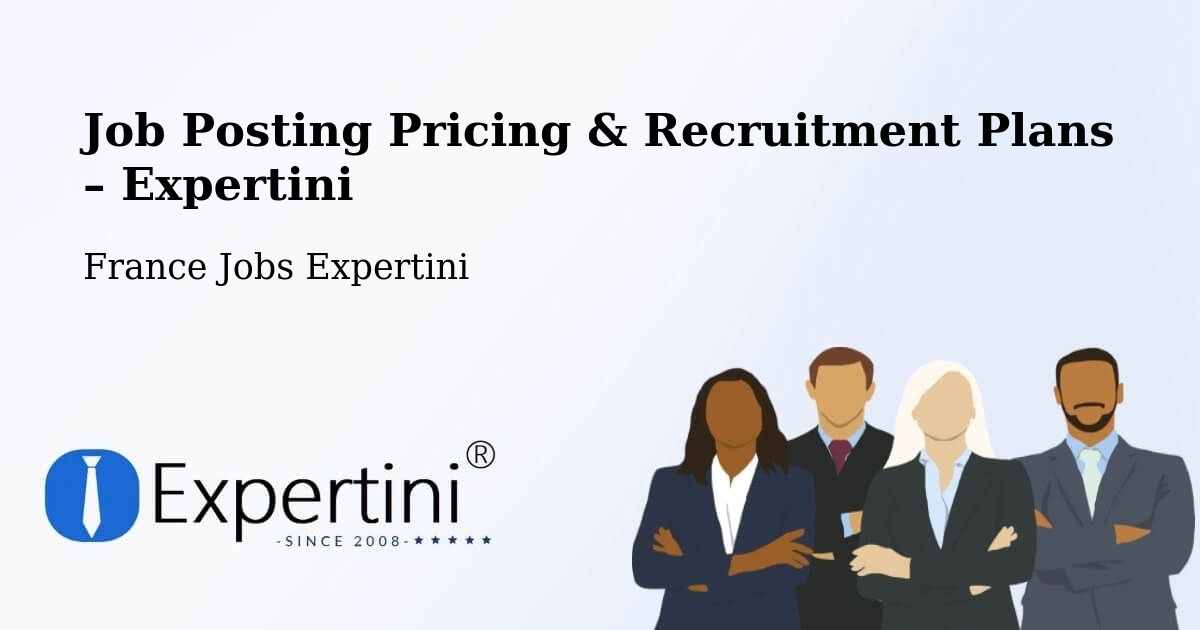 Job Posting Pricing & Recruitment Plans – Juvignac - Juvignac, France Jobs Expertini